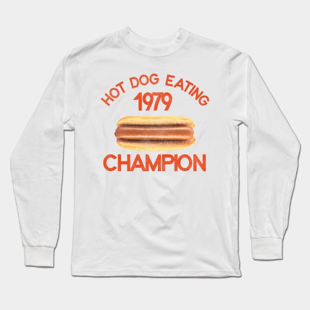 Hot Dog Eating Champion 1979 Long Sleeve T-Shirt by darklordpug